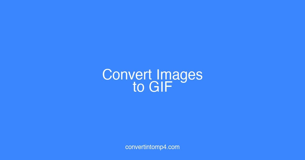 Convert Images to GIF: Create Animated GIFs from Photos Free
