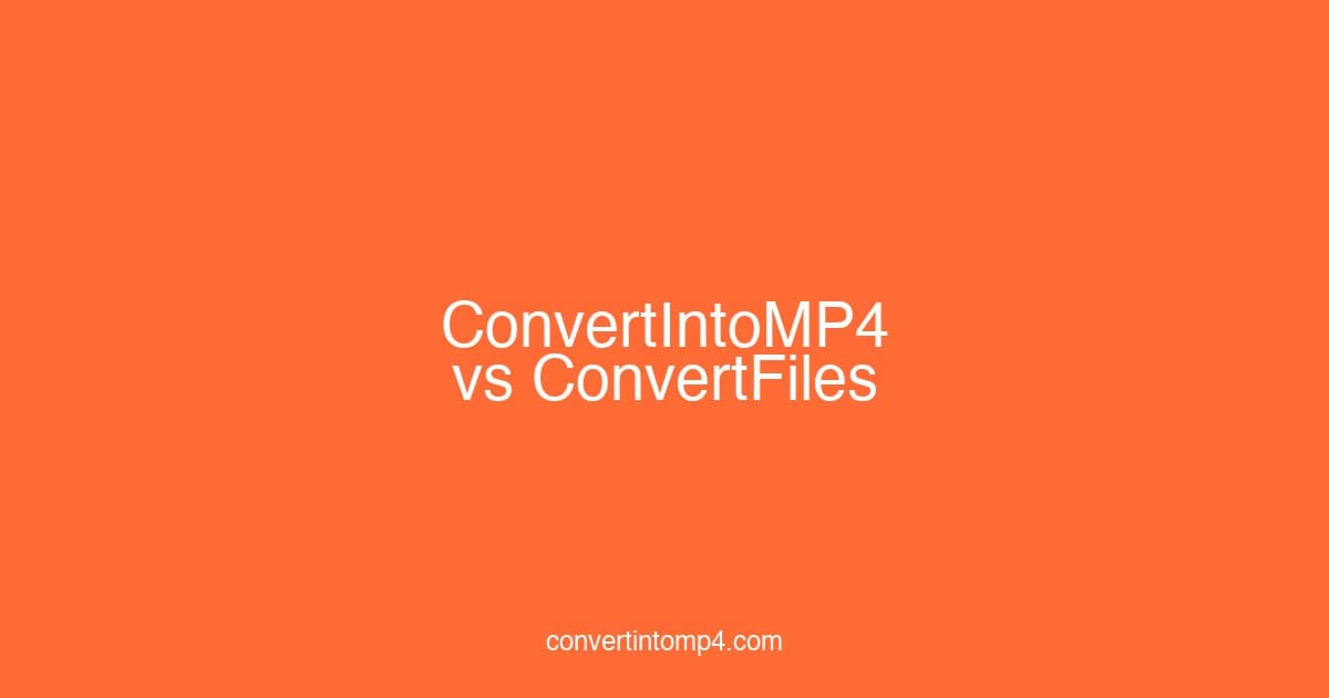 ConvertIntoMP4 vs ConvertFiles: Which Free Converter Is Better?