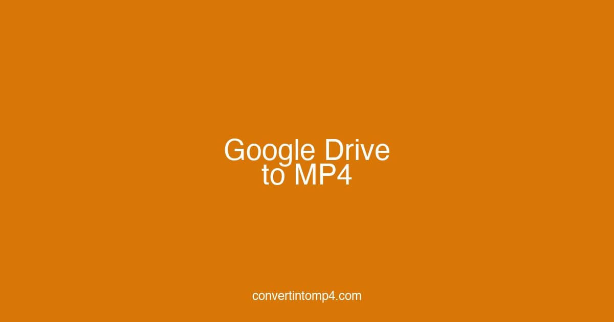 How to Convert Google Drive Videos to MP4 (3 Easy Methods)